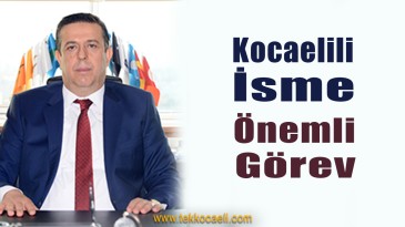 Kocaelili İsme Emniyet’te Önemli Görev