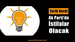 ŞOK! Ak Parti’den İstifalar İçin Tarih Verdi