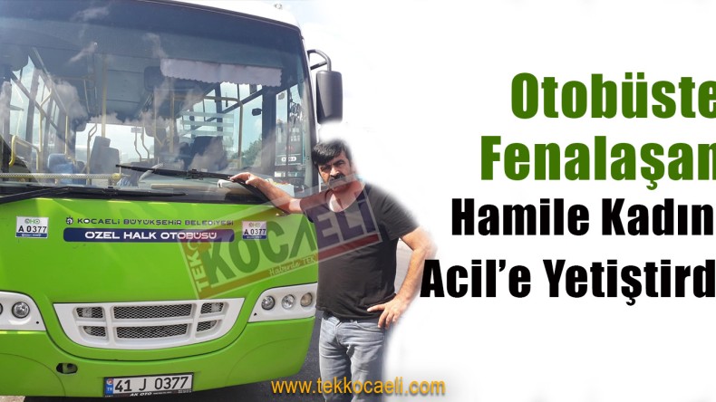 Otobüs Şoförü, Hamile Kadını Hastaneye Yetiştirdi