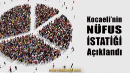 Kocaeli’nin Nüfusu Açıklandı