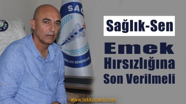 Sağlık Sen Kocaeli Şube Başkanı Yıldırım’dan Açıklama