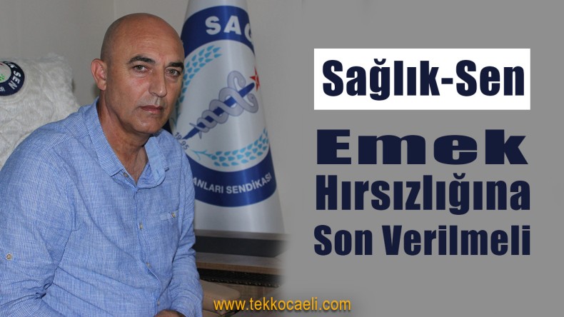 Sağlık Sen Kocaeli Şube Başkanı Yıldırım’dan Açıklama