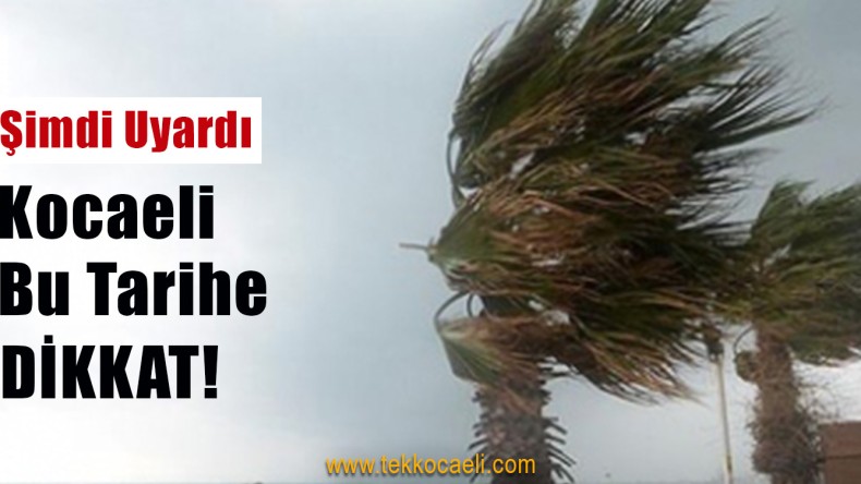 Meteoroloji Kocaeli’yi Uyardı