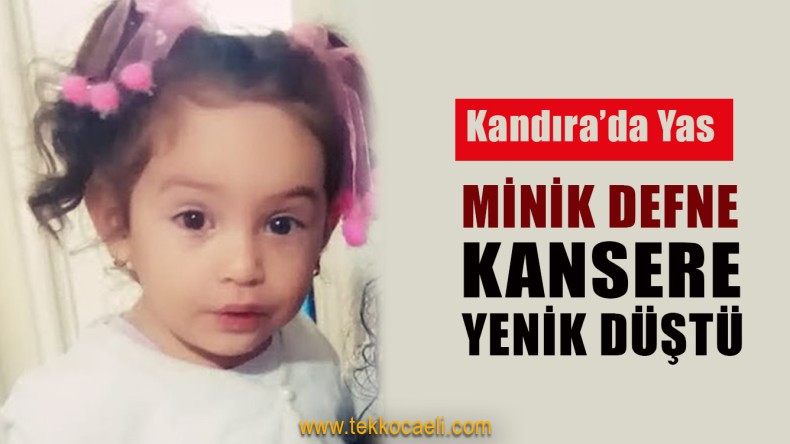 Minik Defne, Hayata Gözlerini Yumdu
