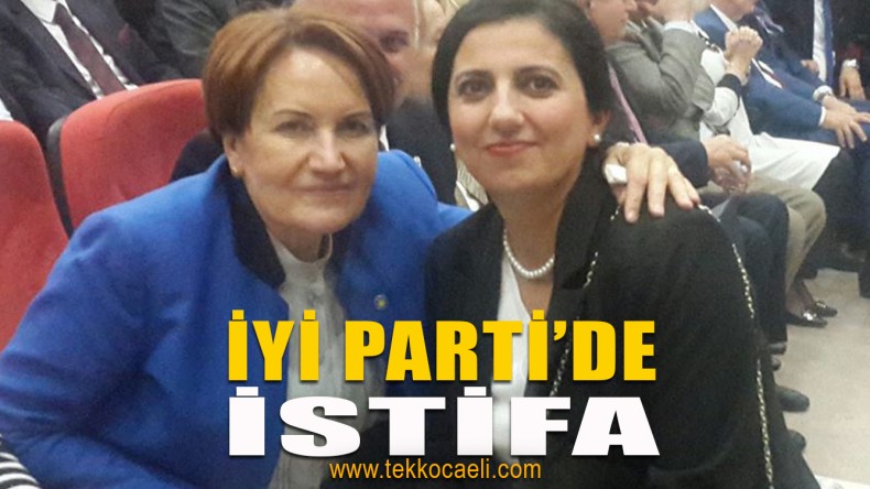 İYİ PARTİ’de İstifa Şoku