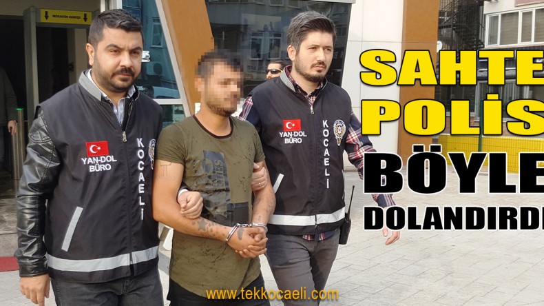 Sahte Polis ve Savcı Yakalandı