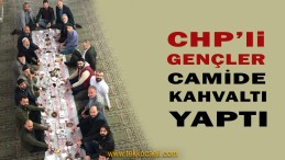 CHP’li Gençler, Cami Cemaatiyle Kahvaltı Yaptı