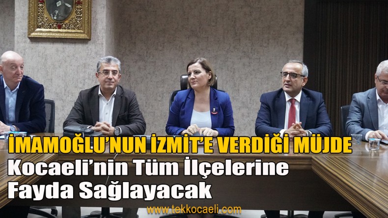 Hürriyet; Kocaeli’nin Tüm İlçelerine Fayda Sağlayacak