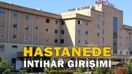 Seka Devlet Hastanesi’nde İntihar Girişimi