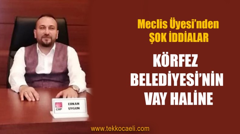 Körfez Belediyesi’nde Şok İddialar