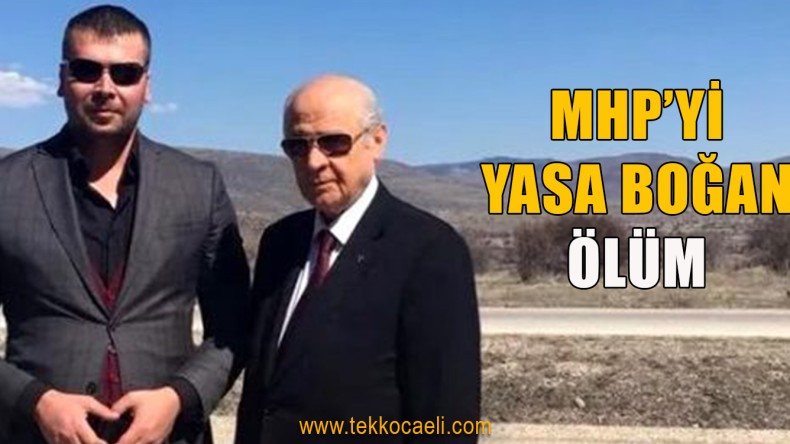 MHP’yi Yasa Boğan Ölüm