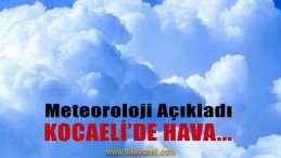 Marmara Bölgesinde Hava Nasıl Olacak?