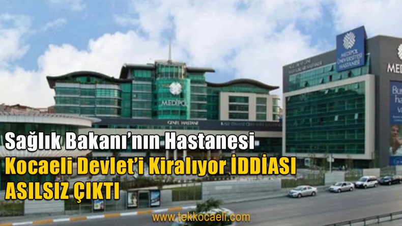 Kocaeli Devlet Hastanesi Kiralanıyor İddiası Gerçek Dışıdır
