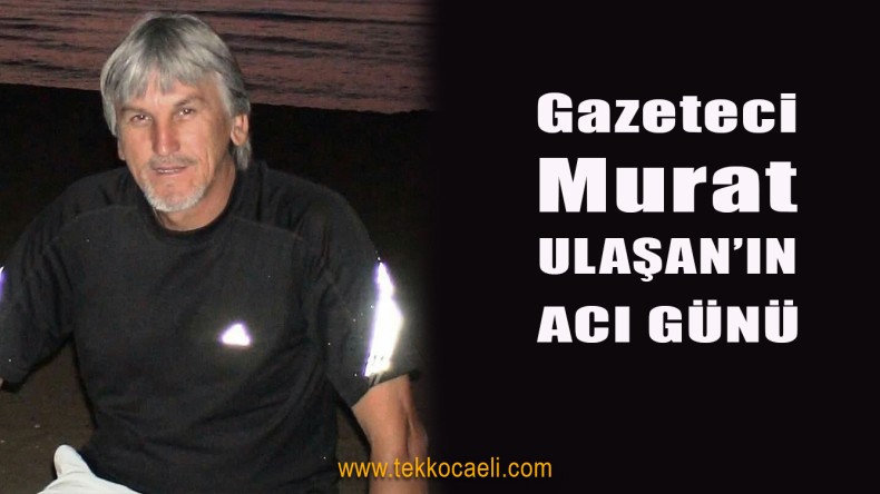 Mete Ulaşan Vefat Etti