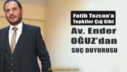 Fatih Tezcan Hakkında Suç Duyurusu