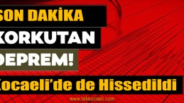 Deprem! Kocaeli’de de Hissedildi