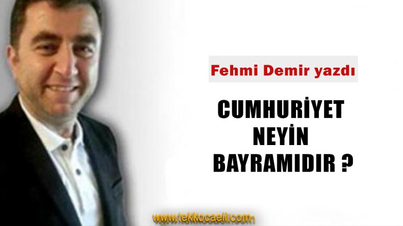 Cumhuriyet Neyin Bayramıdır?