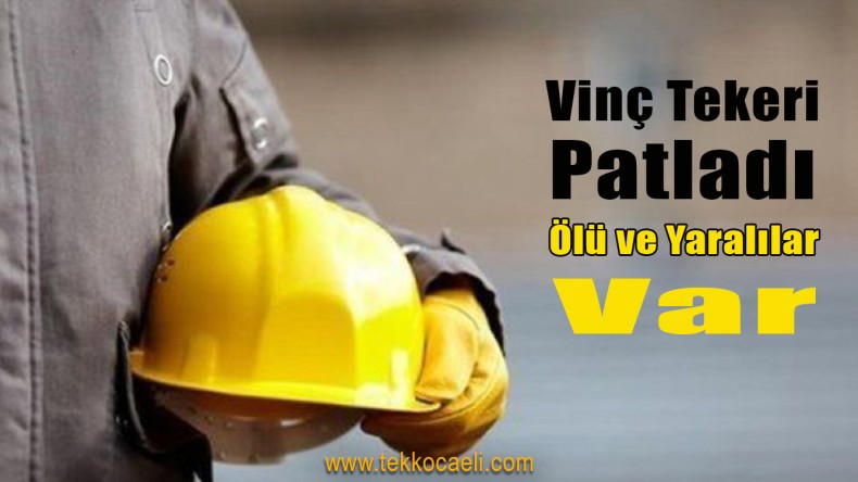 İş Kazasında Ölü ve Yaralılar Var