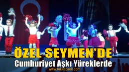 Özel Seymen’de Cumhuriyet’in 96. Yılı Coşkuyla Kutlandı