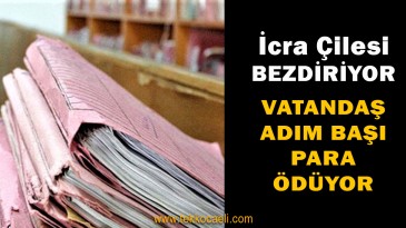 İcra Dosyaları Vatandaşı Çileden Çıkarıyor