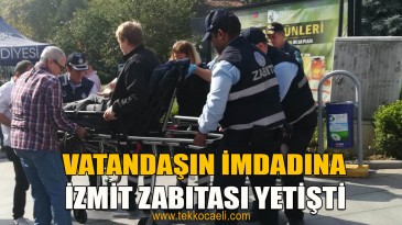 Vatandaşın İmdadına Zabıta Yetişti