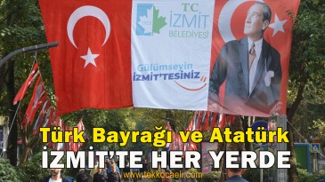 İzmit’in Dört Bir Yanı Kırmızı Beyaza Büründü