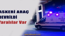 Askeri Araç Devrildi; Yaralı Askerler Var