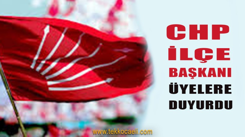 CHP’li Başkan Üyelere Duyurdu