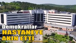 Demokratlar KOÜ Hastanesi’ne Akın Etti
