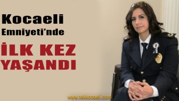 Kocaeli’nde İlk Kez, Kadın İlçe Emniyet Müdürü Oldu