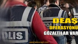 Kocaeli’de DEAŞ Operasyonu