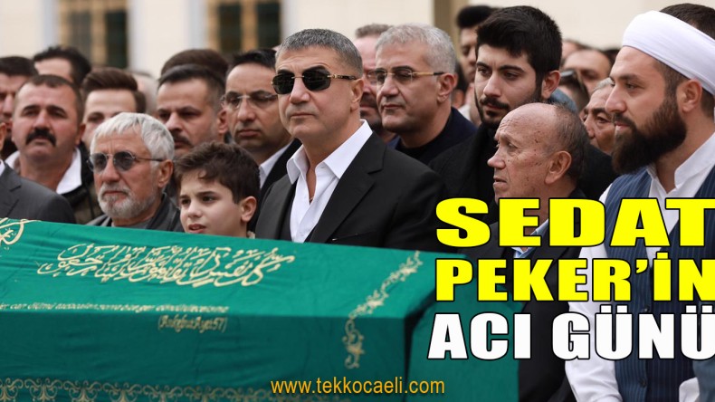 Sedat Peker’in Acı Günü