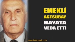 Emekli Astsubay Süleyman Sırrı Çavdar Vefat Etti