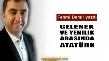 Gelenek ve Yenilik Arasında Atatürk