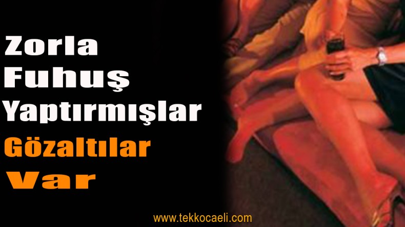 Kocaeli’de Fuhuş Operasyonu