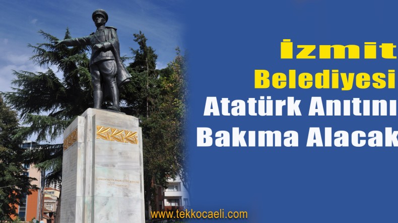 Atatürk Anıtı Bakıma Alınacak