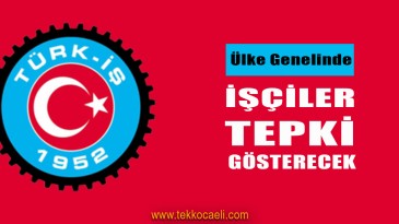 TÜRK-İŞ, Vergi Tasarısını Protesto Edecek