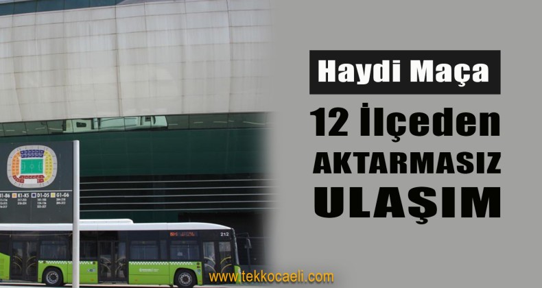 Kocaelispor Maçına Ulaşım Kolaylığı