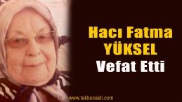 Fatma Yüksel 92 Yaşında Hayata Gözlerini Yumdu