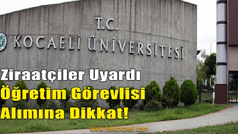 Kocaeli Üniversitesi’ne Hem Teşekkür Hem Uyarı