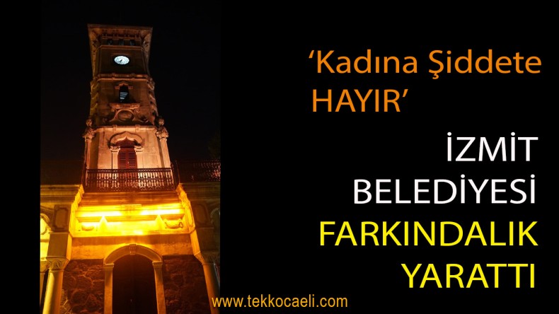 İzmit Belediyesi ‘Kadına Şiddete Hayır’ Dedi