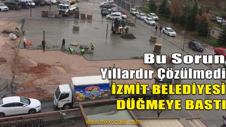 İzmit Belediyesi, Vatandaşın Mağduriyetini Gideriyor