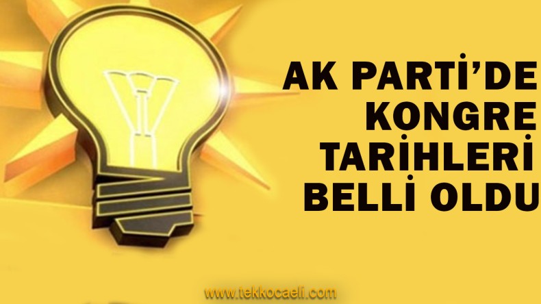 Ak Parti Kocaeli’de Tarihler Açıklandı