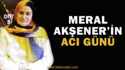 Meral Akşener’in Acı Günü