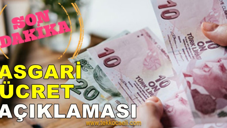 Sıcak Gelişme; Asgari Ücret Açıklaması Geldi