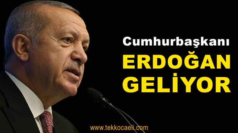 Cumhurbaşkanı Erdoğan Kocaeli’ye Geliyor