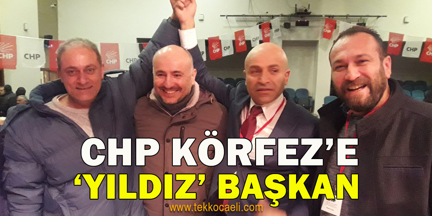 CHP Körfez’de Yeni Başkan Bülent Yıldız Oldu