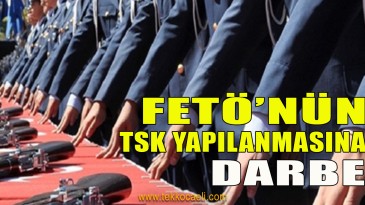 FETÖ’nün TSK Yapılanmasına Operasyon