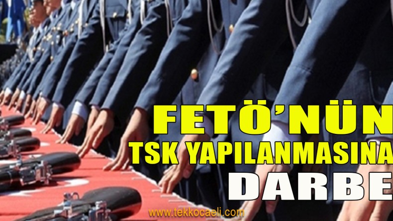 FETÖ’nün TSK Yapılanmasına Operasyon