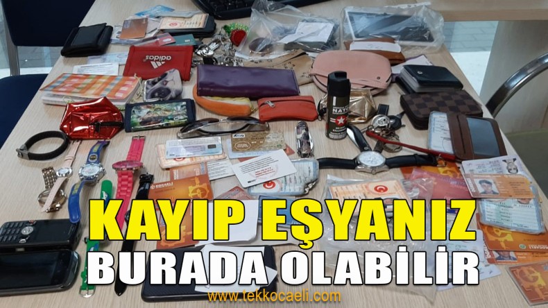 DİKKAT! Kayıp Eşyanız Burada Olabilir